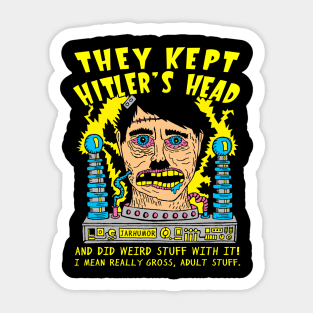 They Kept Hitler's Head Sticker